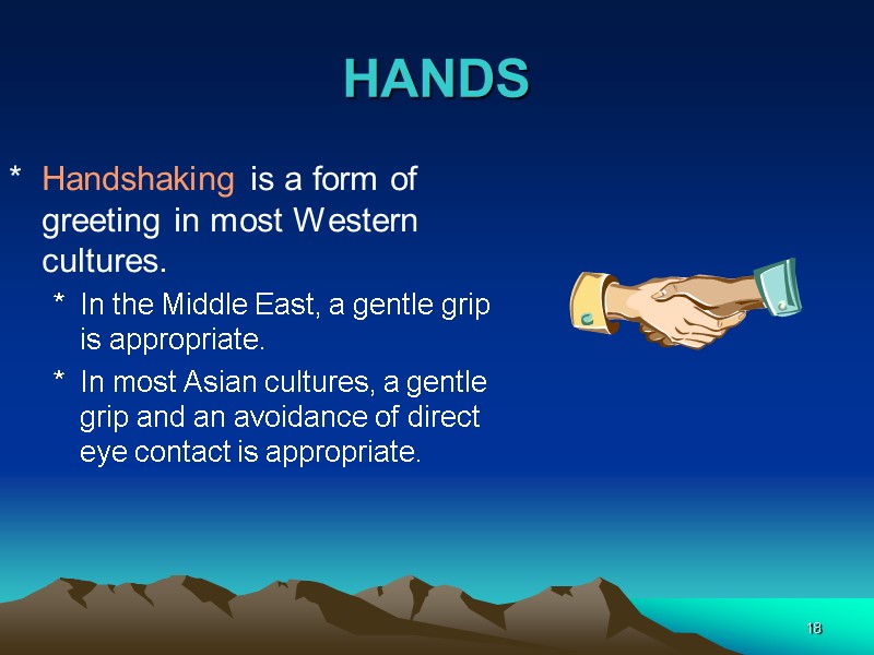 18 HANDS  Handshaking is a form of greeting in most Western cultures. 